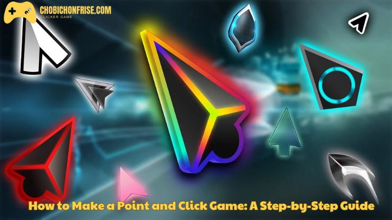 How to Make a Point and Click Game: A Step-by-Step Guide